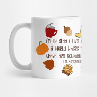 I’m So Glad I Live in a World Where There are Octobers Mug